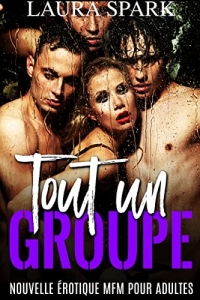 Tout un Groupe! : Nouvelle érotique pour Adultes (2022)