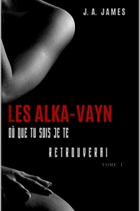 LES ALKA-VAYN – 1: Où que tu sois je te retrouverai  (2022)