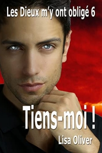 Tiens-moi ! (Les Dieux m’y ont obligé t. 6) (2022)