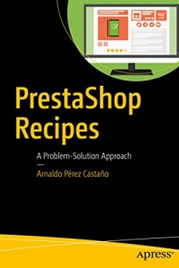 PrestaShop Recipes: A Problem-Solution Approach  (2022)