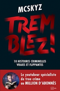 Tremblez ! : 10 histoires criminelles vraies et flippantes  (2022)