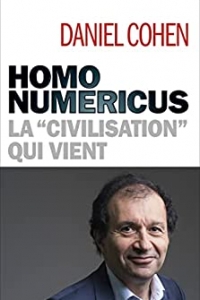 Homo numericus: La "civilisation" qui vient de Daniel Cohen