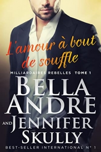 L’amour à bout de souffle (Milliardaires Rebelles 1) (2022)