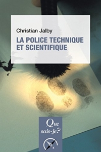 La police technique et scientifique: « Que sais-je ? » n° 3537 (2022)