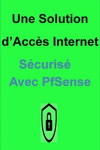 Une Solution d’Accès Internet Sécurisé avec PfSense (2022)