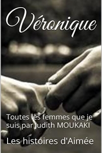 Véronique : Toutes les femmes que je suis par Judith MOUKAKI  (2022)
