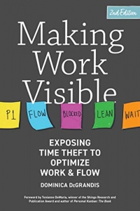 Making Work Visible: Exposing Time Theft to Optimize Work & Flow (2022)