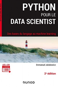 Python pour le data scientist - 2e éd. : Des bases du langage au machine learning (2022)