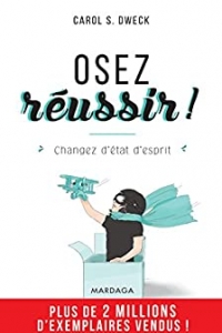 Osez réussir !: Changez d'état d'esprit (PSY-IGC) (2022)