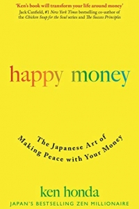 Happy Money: The Japanese Art of Making Peace with Your Money (2022)