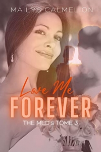 Love Me Forever - The MED's tome 3 (2022)