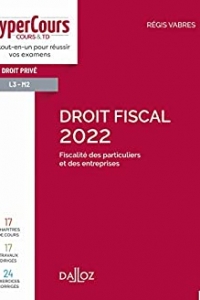 Droit fiscal 2022 2ed - Fiscalité des particuliers et des entreprises (2022)