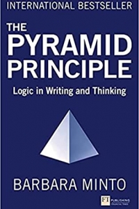 The Pyramid Principle: Logic in Writing and Thinking (2022)