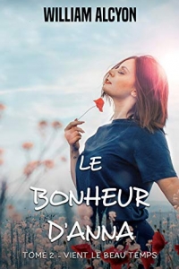 Le bonheur d'Anna - Tome 2: vient le beau temps : roman de développement personnel (2022)