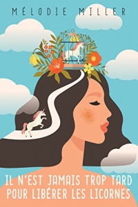 Il n'est jamais trop tard pour libérer les licornes (MANON t. 1)  (2022)