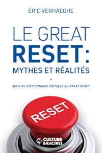 Le Great Reset : mythes et réalités (suivi du dictionnaire critique du Great Reset) (2022)