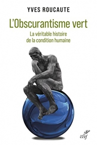 L'Obscurantisme vert - La véritable histoire de la condition humaine (2022)