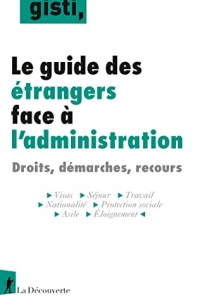 Le guide des étrangers face à l'administration (2022)