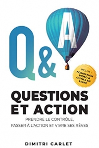 Q&A - Questions et Action: Prendre le contrôle, Passer à l’action et Vivre ses rêves  (2022)