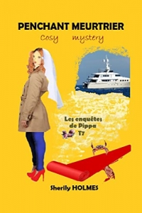 PENCHANT MEURTRIER (Les enquêtes de Pippa t. 7)  (2022)