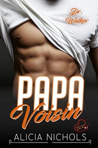 Papa Voisin - Une romance secrète et rêveuse de médecin- Livre 1 (2022)