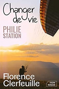 Changer de vie (Philie Station - Tome 1) (2022)