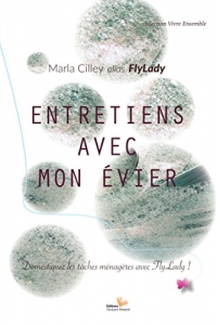 Entretien avec mon évier: Domestiquez les tâches ménagères avec Flylady  (2022)