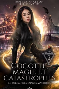 Cocotte, magie et catastrophes (Le bureau des ennuis magiques t. 2)  (2022)