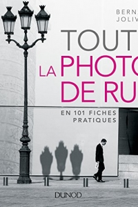 Toute la photo de rue : en 101 fiches pratiques (2022)
