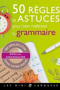 50 règles et astuces de grammaire (Les mini Larousse)  (2022)