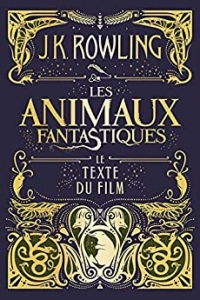 Les Animaux fantastiques : le texte du film (2022)