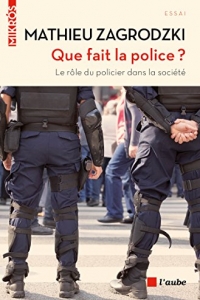 Que fait la police ?: Le rôle du policier dans la société (Mikros essai) (2022)