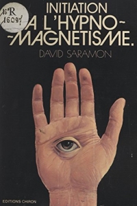 Initiation à l'hypnomagnetisme: Guide du magnétiseur et de l'hypnotiseur (2022)