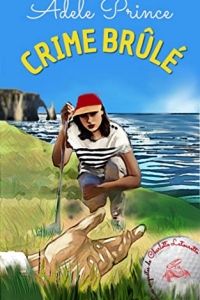 CRIME BRÛLÉ (Les Enquêtes de Charlotte Latourette, un cosy mystery t. 3) (2022)