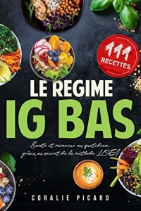 Le Régime IG Bas: Plus de 111 Recettes Simples et Rapides  (2022)