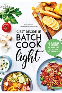 C'est décidé, je batch cook light ! (C'est décidé je m'y mets !) (2022)