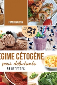Régime cétogène pour débutants: Défi de 21 jours et 55 recettes savoureuses (2022)