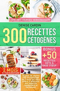 300 Recettes Cétogènes ( Bonus : +50 recettes d'œufs céto) (2022)