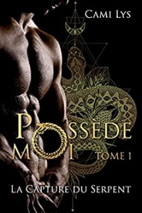 Possède-Moi: Tome 1 (La Capture du Serpent) (2022)