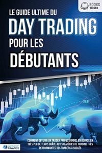 Le guide ultime du DAY TRADING POUR LES DÉBUTANTS (2022)
