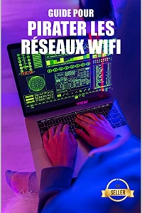 Guide et astuces pour pirater les réseaux Wifi (2022)