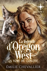 La voie du coyote: Fantasy (La légende d'Oregon West t. 1)  (2022)