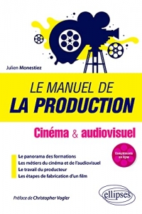 Le manuel de la production - Cinéma et audiovisuel  (2022)