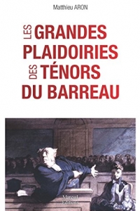 Les grandes plaidoiries des ténors du barreaux (2022)