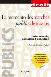 Le mémento des marchés publics de travaux: Intervenants, passation et exécution (2022)