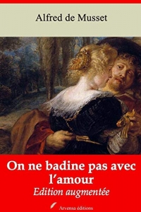 On ne badine pas avec l’amour – suivi d'annexes  (2022)