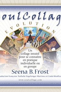 SoulCollage® Evolution: Se découvrir et mieux se connaître par le collage intuitif (2022)
