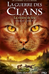 Guerre des clans, Cycle VI -Tome 5 : La rivière de feu (2022)
