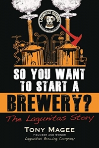 So You Want to Start a Brewery?: The Lagunitas Story  (2022)