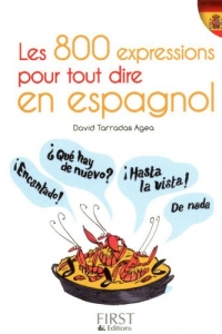 Les 800 expressions pour tout dire en espagnol  (2022)